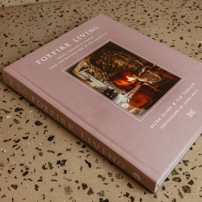 Foxfire Living: Design, Recipes, and Stories from the Magical Inn in the Catskills